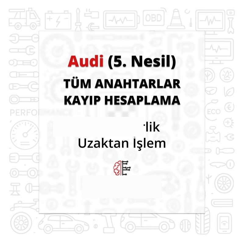 Audi (5. Nesil) Tüm Anahtarlar Kayıp Hesaplama - Tek Seferlik